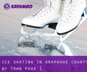 Ice Skating in Arapahoe County by town - page 1