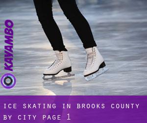 Ice Skating in Brooks County by city - page 1