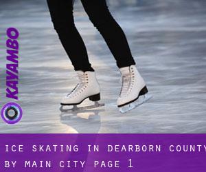 Ice Skating in Dearborn County by main city - page 1