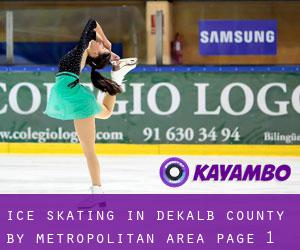 Ice Skating in DeKalb County by metropolitan area - page 1