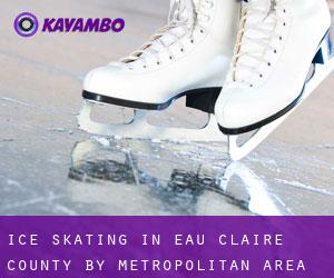 Ice Skating in Eau Claire County by metropolitan area - page 1