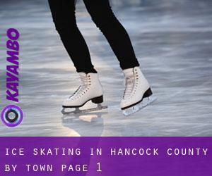 Ice Skating in Hancock County by town - page 1