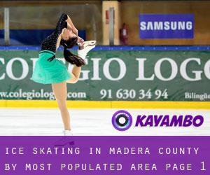 Ice Skating in Madera County by most populated area - page 1