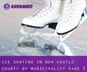 Ice Skating in New Castle County by municipality - page 2