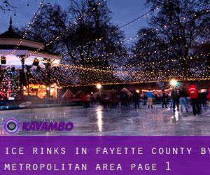 Ice Rinks in Fayette County by metropolitan area - page 1