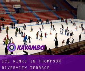 Ice Rinks in Thompson Riverview Terrace