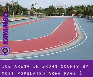 Ice Arena in Brown County by most populated area - page 1
