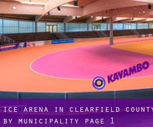 Ice Arena in Clearfield County by municipality - page 1