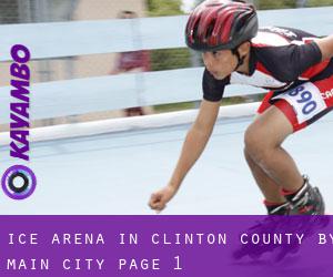 Ice Arena in Clinton County by main city - page 1