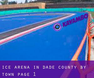 Ice Arena in Dade County by town - page 1