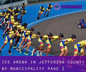 Ice Arena in Jefferson County by municipality - page 1