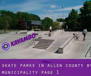Skate Parks in Allen County by municipality - page 1