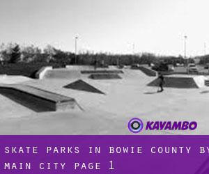 Skate Parks in Bowie County by main city - page 1
