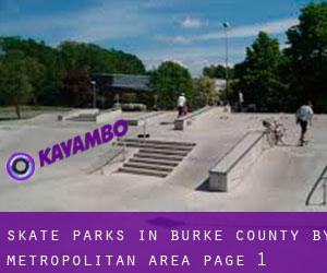 Skate Parks in Burke County by metropolitan area - page 1