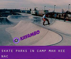 Skate Parks in Camp Mah-Kee-Nac