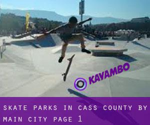Skate Parks in Cass County by main city - page 1