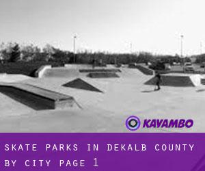 Skate Parks in DeKalb County by city - page 1