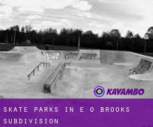 Skate Parks in E O Brooks Subdivision