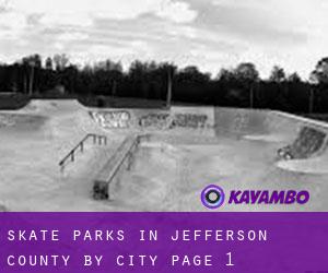 Skate Parks in Jefferson County by city - page 1
