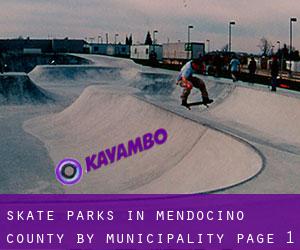 Skate Parks in Mendocino County by municipality - page 1