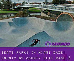 Skate Parks in Miami-Dade County by county seat - page 2