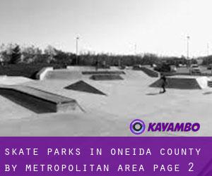 Skate Parks in Oneida County by metropolitan area - page 2