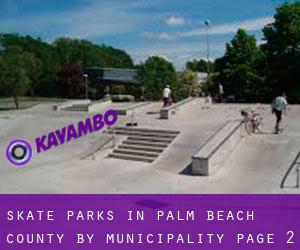 Skate Parks in Palm Beach County by municipality - page 2