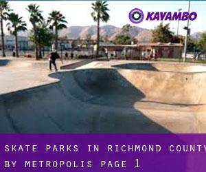 Skate Parks in Richmond County by metropolis - page 1
