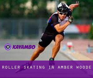 Roller Skating in Amber Woode