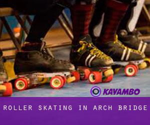Roller Skating in Arch Bridge