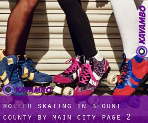 Roller Skating in Blount County by main city - page 2