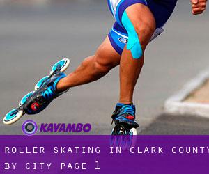 Roller Skating in Clark County by city - page 1