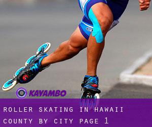Roller Skating in Hawaii County by city - page 1