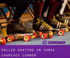 Roller Skating in Three Churches Corner