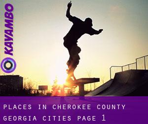 places in Cherokee County Georgia (Cities) - page 1