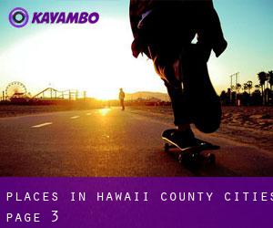 places in Hawaii County (Cities) - page 3