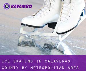 Ice Skating in Calaveras County by metropolitan area - page 1