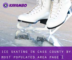Ice Skating in Cass County by most populated area - page 1