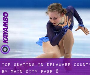 Ice Skating in Delaware County by main city - page 6