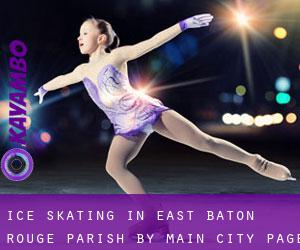 Ice Skating in East Baton Rouge Parish by main city - page 3