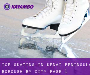 Ice Skating in Kenai Peninsula Borough by city - page 1
