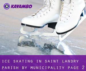 Ice Skating in Saint Landry Parish by municipality - page 2
