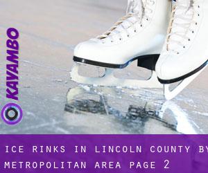 Ice Rinks in Lincoln County by metropolitan area - page 2