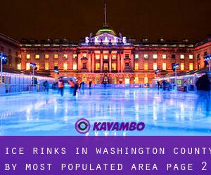 Ice Rinks in Washington County by most populated area - page 2