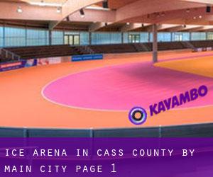 Ice Arena in Cass County by main city - page 1