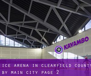 Ice Arena in Clearfield County by main city - page 2