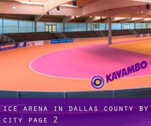 Ice Arena in Dallas County by city - page 2