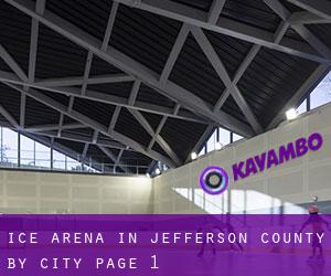 Ice Arena in Jefferson County by city - page 1
