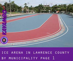 Ice Arena in Lawrence County by municipality - page 1