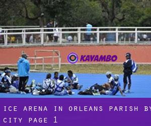 Ice Arena in Orleans Parish by city - page 1